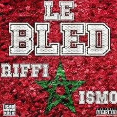 Riffi FT Ismo - Le Bled (Prod. Harun B)
