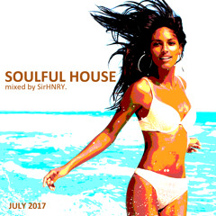 Soulful House Mix / July 2017
