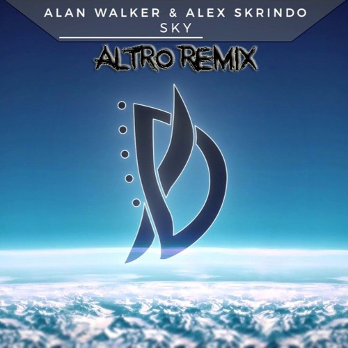Alan Walker & Alex Skrindo - Sky (Altrøx Remix)[Alan Walker Lovers Release]