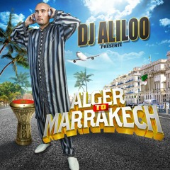 Alger To Marrakech - Dj Aliloo (2017)