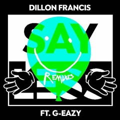 Dillon Francis - SAY LESS (feat. G-Eazy) [Cab Savage Remix]