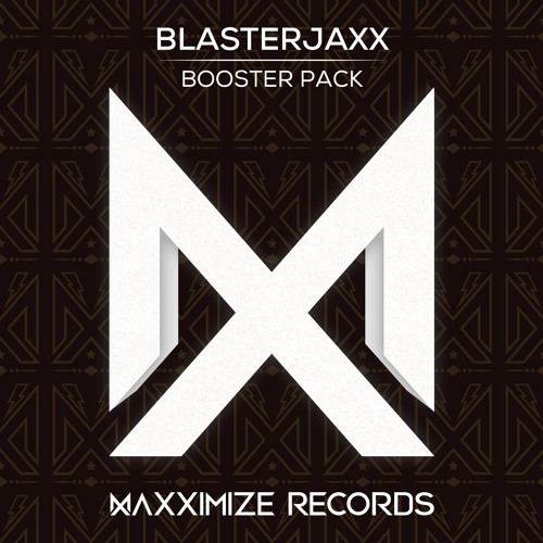 Blasterjaxx - Booster Pack <OUT NOW> [FREE DOWNLOAD]