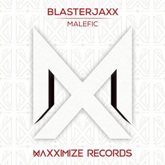 Blasterjaxx - Malefic <OUT NOW> [FREE DOWNLOAD]