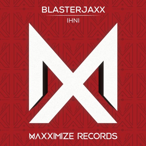 Blasterjaxx - IHNI <OUT NOW> [FREE DOWNLOAD]
