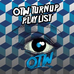 OTW Turnup Playlist July '17