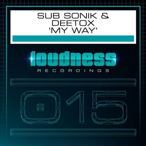 Sub Sonik & Deetox - My Way (Official Preview)