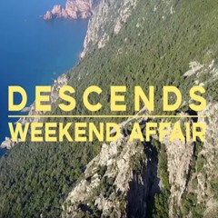 Weekend Affair - Descends