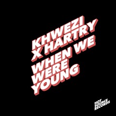 Khwezi x Val - When We Were Young