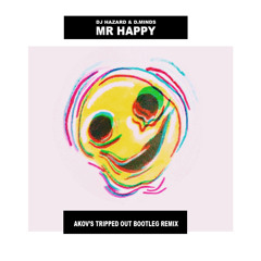 Mr Happy (AKOV's Tripped Out Bootleg Remix)