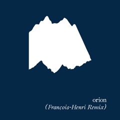 Orion - François-Henri Remix
