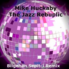 Mike Huckaby - The Jazz Rebuplic (Bilgehan Sepitci Remix)