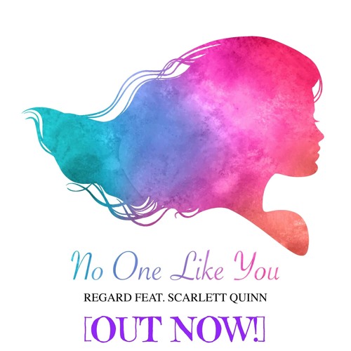 Regard Feat.Scarlett Quinn - No One Like You (Radio Edit)