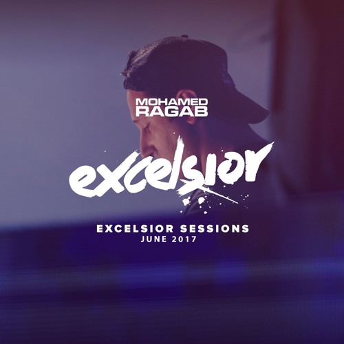 Mohamed Ragab - Excelsior Sessions (June 2017) Summer Mix