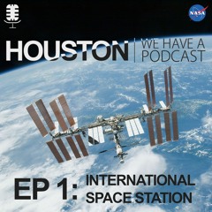 Houston We Have a Podcast: International Space Station