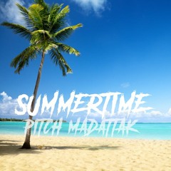 Summertime PITCH Madattak ( Original Raggatek)
