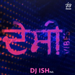 DJ ISH - DESI VIBES MUSIC  VOL - 2