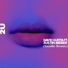 David Guetta ft. Justin Bieber - 2U (Xandie Remix)| BUY = FREE DOWNLOAD |
