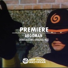 Premiere: Argoman - Chimicalissimo (Original Mix)