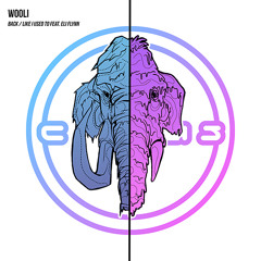 Wooli - Back / Like I Used To feat. Eli Flynn