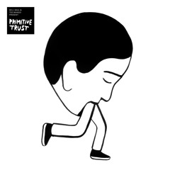 Premiere :  Primitive Trust - Time To Love