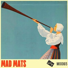 Good Life Mix 65: Mad Mats