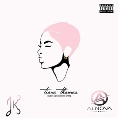 Tiara Thomas feat Dj Alnova - Don't Mention My Name remix (J - Kee Prod)[2017]