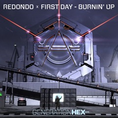 Redondo X First Day - Burnin' Up
