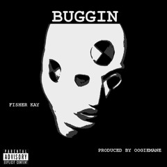 Buggin (Prod. OogieMane)
