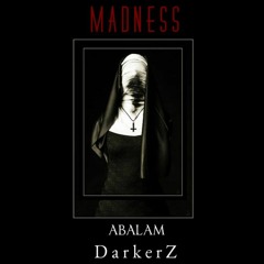 Darkerz & Abalam - Madness (Original Mix)