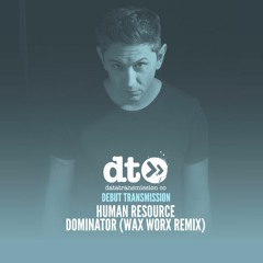 Human Resource - Dominator (Wax Worx Remix)