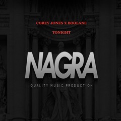 Corey Jones X Boolane - Tonight (Prod. Nagra)