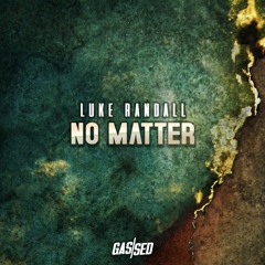 Luke Randall - No Matter [Free Download]