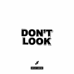 DON'T LOOK