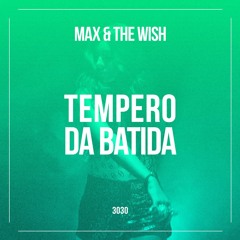 3030 - Tempero Da Batida (MAX! & The Wish) - Free Download (Buy)