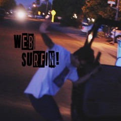 WEB SURFIN! [PROD. SLIGHT] + MUSIC VIDEO