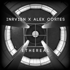 INRVISN x Alex Cortes - Ethereal