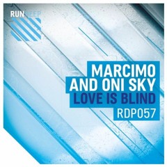 Marcimo & Oni Sky - Love Is Blind (Original Mix) [OUT NOW on RUN DEEP Records]