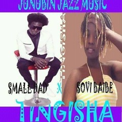 Tingisha by Small Dad ft Sovi Baibe