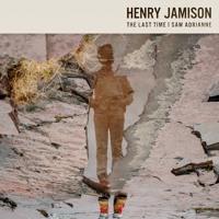 Henry Jamison - The Last Time I Saw Adrianne
