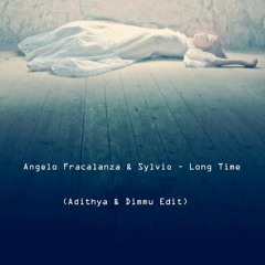 Angelo Fracalanza - Long Time ( Adithya Edit )