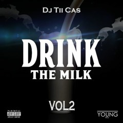 Dj Tii Cas [DRINK THE MILK!! VOL.2] #Bois Le Lait!!!