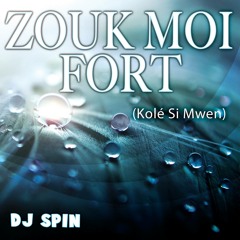 DJ SPIN - ZOUK MOI FORT