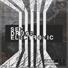 Aliash - Sex, Drugs & Electronic