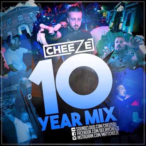 DJ Cheeze #10YearMix