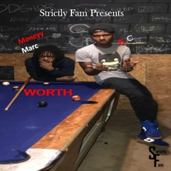 STRICTLY FAM - Moneyy Marc X KC ~ Worth