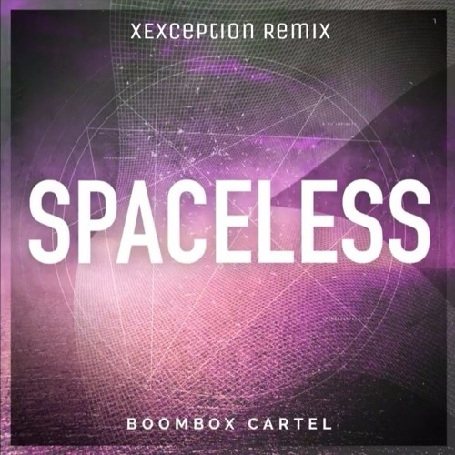 Stream Spaceless BoomBox Cartel (xException Remix) by xException Listen online for free on