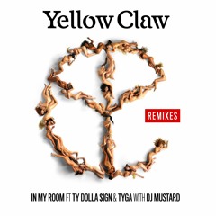 Yellow Claw & DJ Mustard - In My Room (feat. Ty Dolla $ign & Tyga)(DBDZT REMIX)