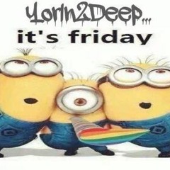 YorIn2Deep's Friday Feeling Mix
