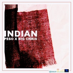 PE$O X BIG SMOKE ~ INDIAN ~ [prod. PE$O]
