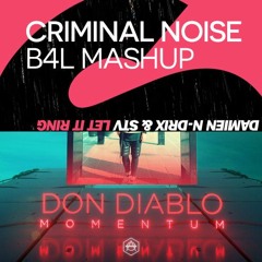 Don Diablo vs. Damien N-Drix & STV - Let It Momentum Ring (Criminal Noise Mashup)